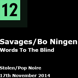 12. Savages and Bo Ningen - Words To The Blind
